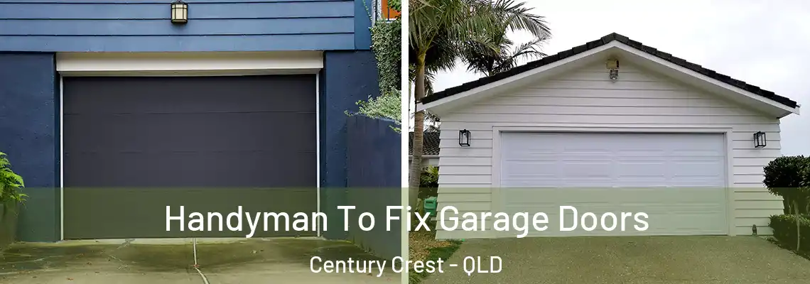 Handyman To Fix Garage Doors Century Crest - QLD