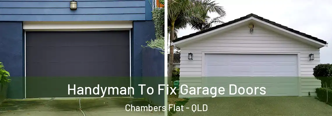 Handyman To Fix Garage Doors Chambers Flat - QLD