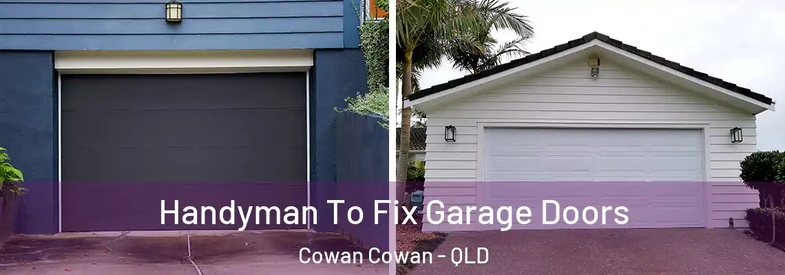 Handyman To Fix Garage Doors Cowan Cowan - QLD