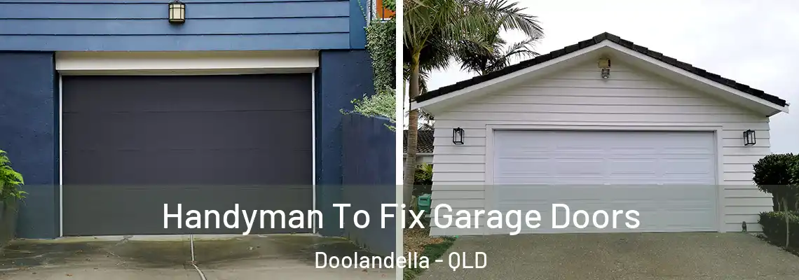 Handyman To Fix Garage Doors Doolandella - QLD