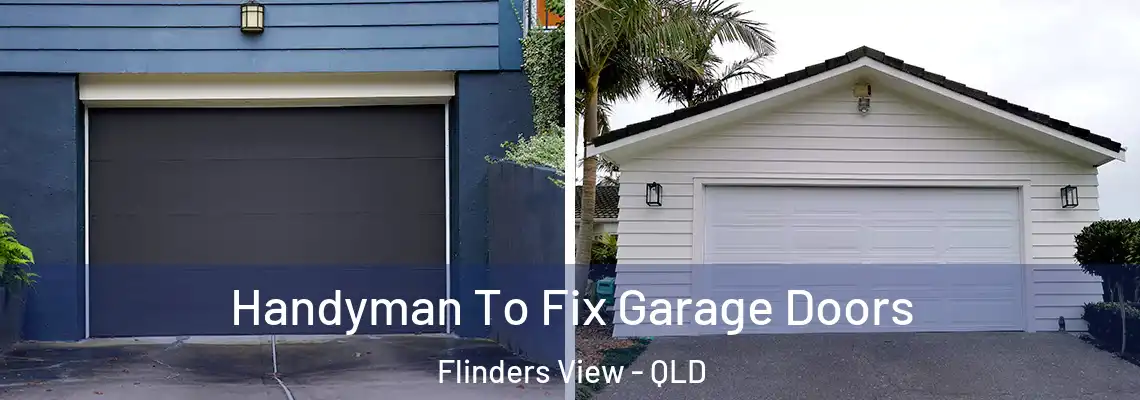 Handyman To Fix Garage Doors Flinders View - QLD