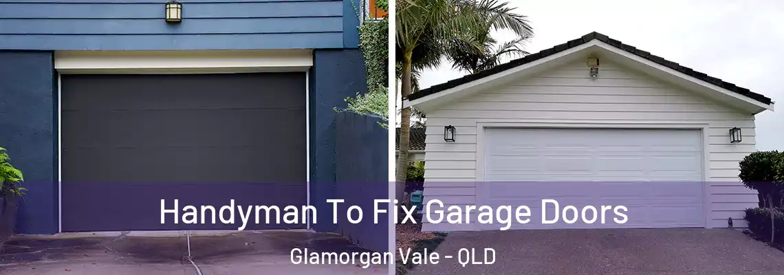 Handyman To Fix Garage Doors Glamorgan Vale - QLD