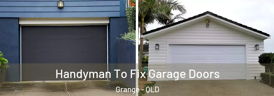  Handyman To Fix Garage Doors Grange - QLD