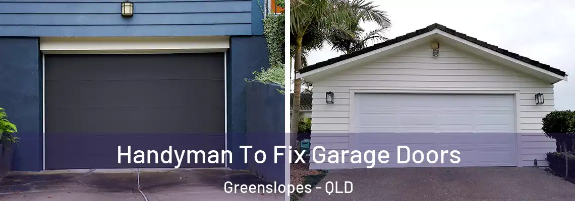 Handyman To Fix Garage Doors Greenslopes - QLD