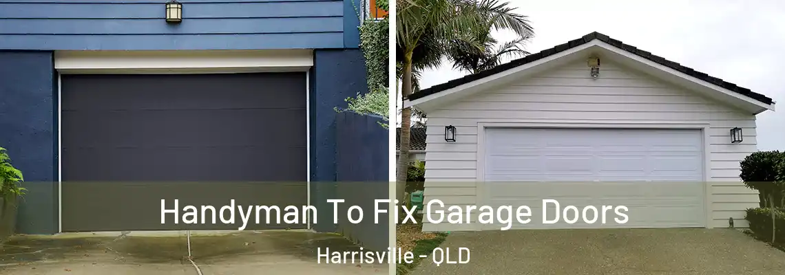 Handyman To Fix Garage Doors Harrisville - QLD