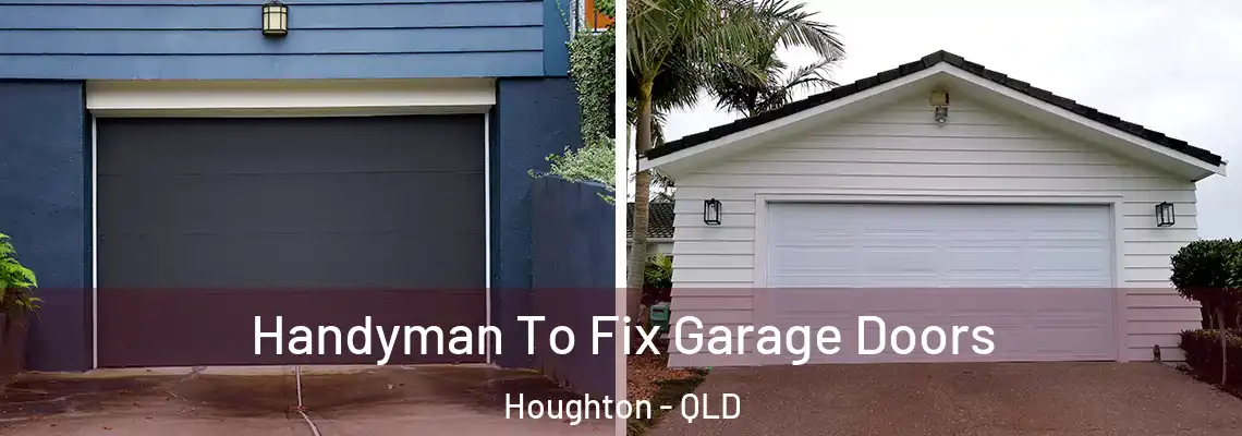 Handyman To Fix Garage Doors Houghton - QLD