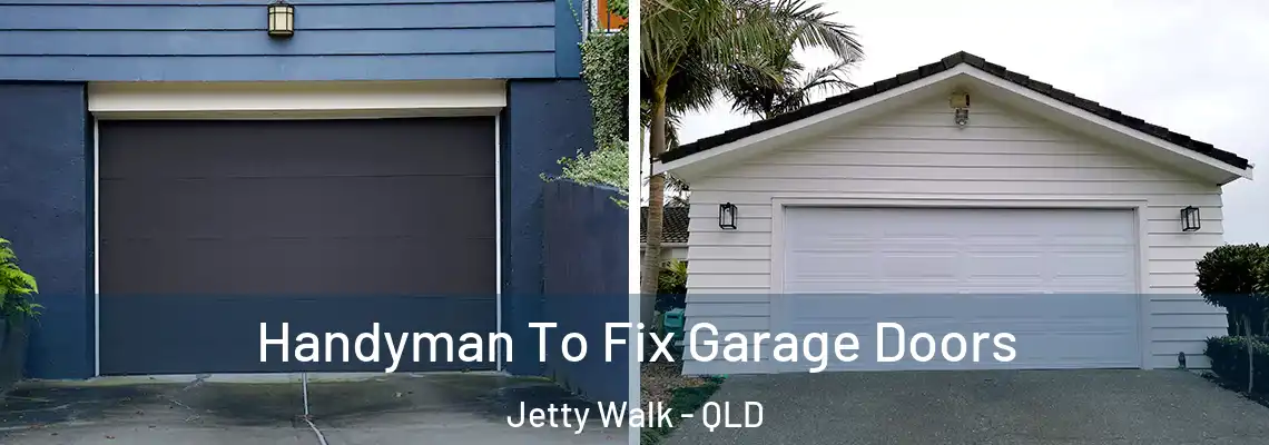  Handyman To Fix Garage Doors Jetty Walk - QLD
