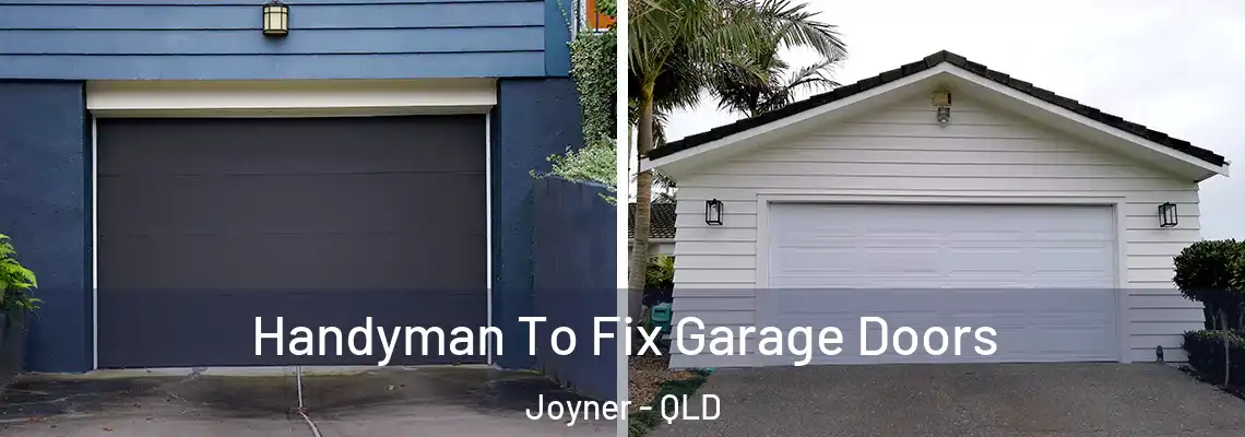 Handyman To Fix Garage Doors Joyner - QLD