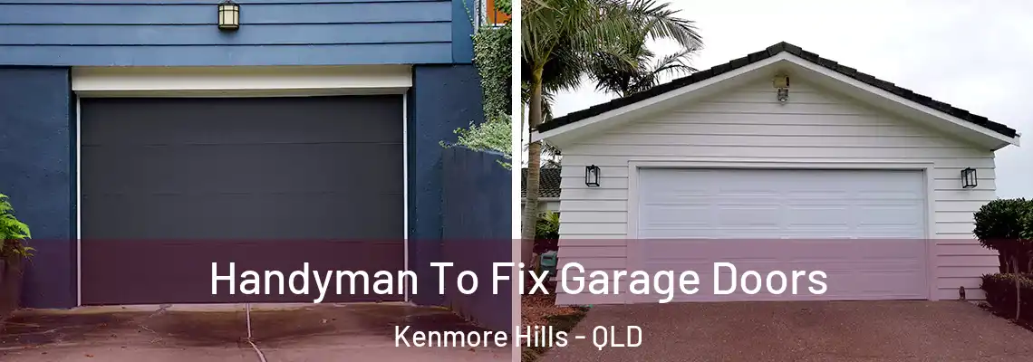 Handyman To Fix Garage Doors Kenmore Hills - QLD