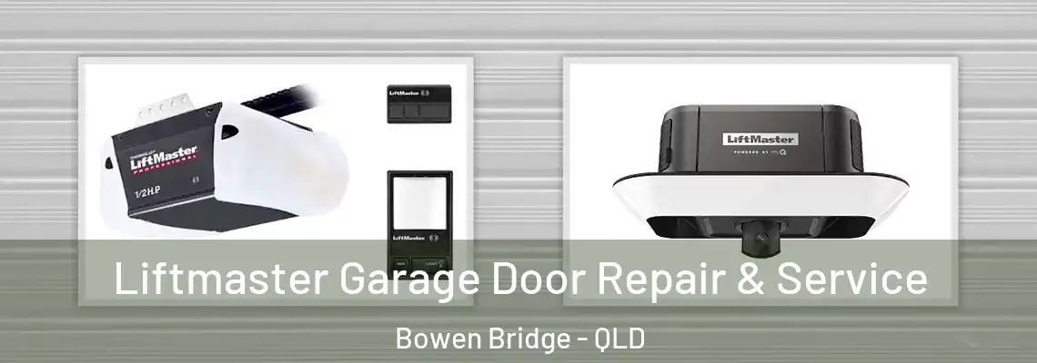 Liftmaster Garage Door Repair & Service Bowen Bridge - QLD