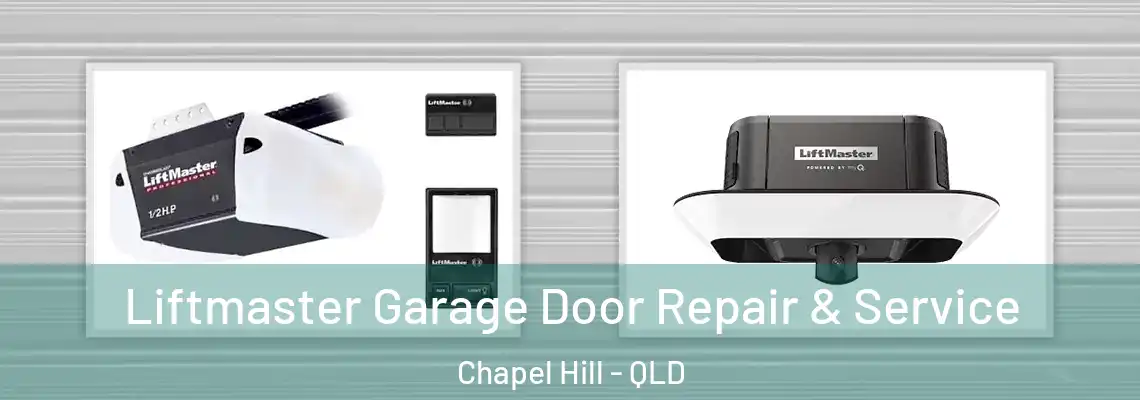 Liftmaster Garage Door Repair & Service Chapel Hill - QLD