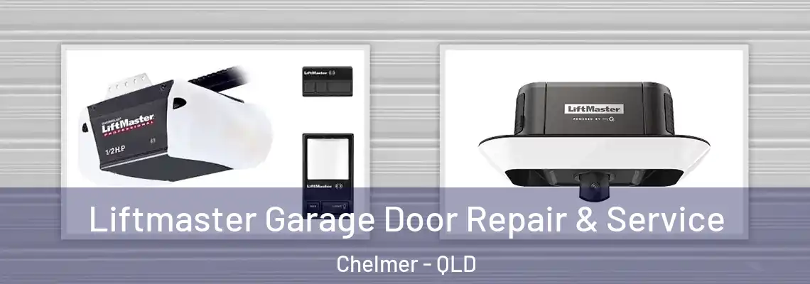 Liftmaster Garage Door Repair & Service Chelmer - QLD