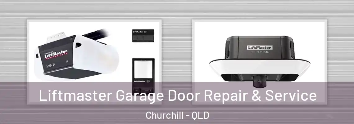 Liftmaster Garage Door Repair & Service Churchill - QLD