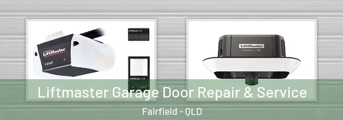 Liftmaster Garage Door Repair & Service Fairfield - QLD