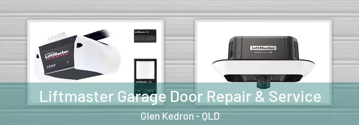 Liftmaster Garage Door Repair & Service Glen Kedron - QLD