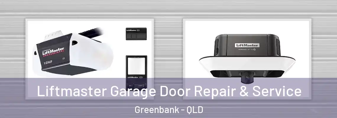  Liftmaster Garage Door Repair & Service Greenbank - QLD