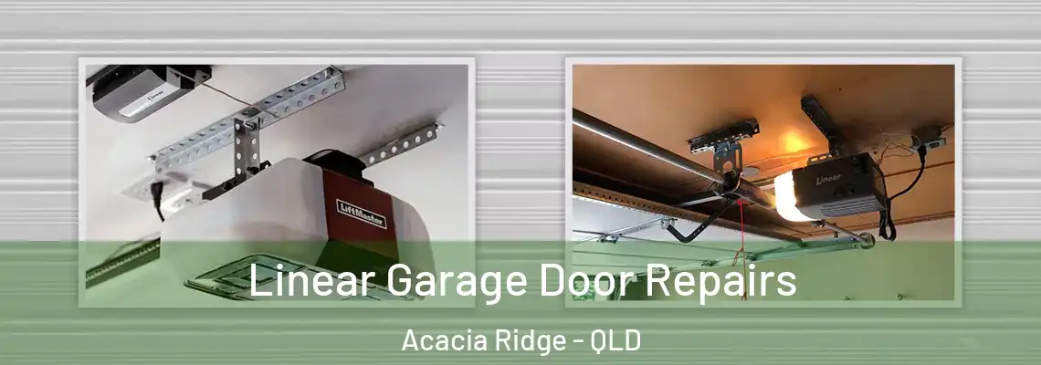 Linear Garage Door Repairs Acacia Ridge - QLD