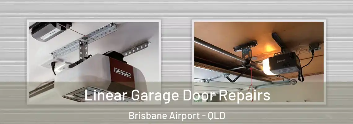 Linear Garage Door Repairs Brisbane Airport - QLD