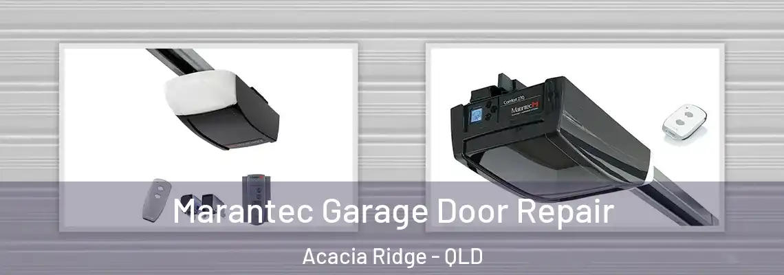 Marantec Garage Door Repair Acacia Ridge - QLD