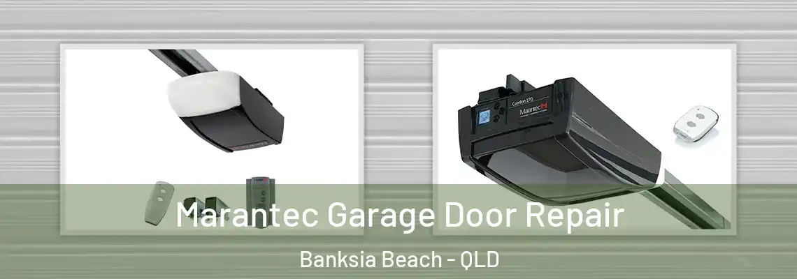 Marantec Garage Door Repair Banksia Beach - QLD