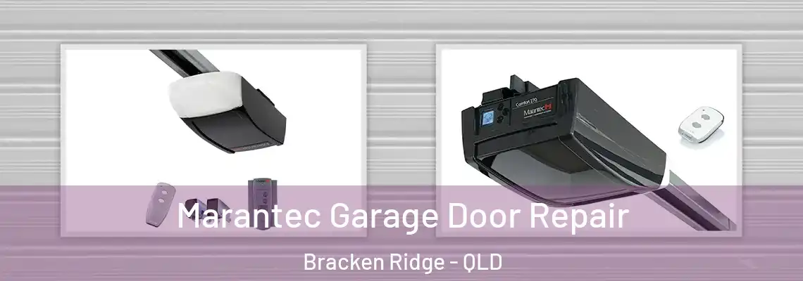 Marantec Garage Door Repair Bracken Ridge - QLD