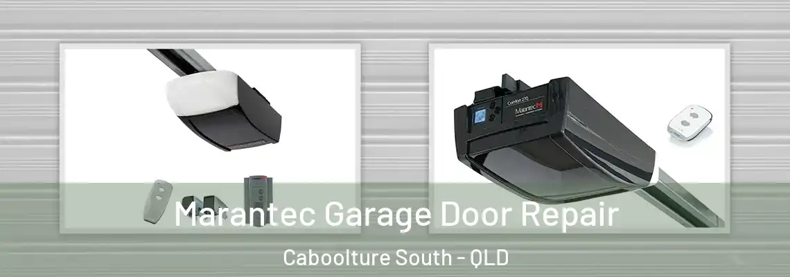 Marantec Garage Door Repair Caboolture South - QLD