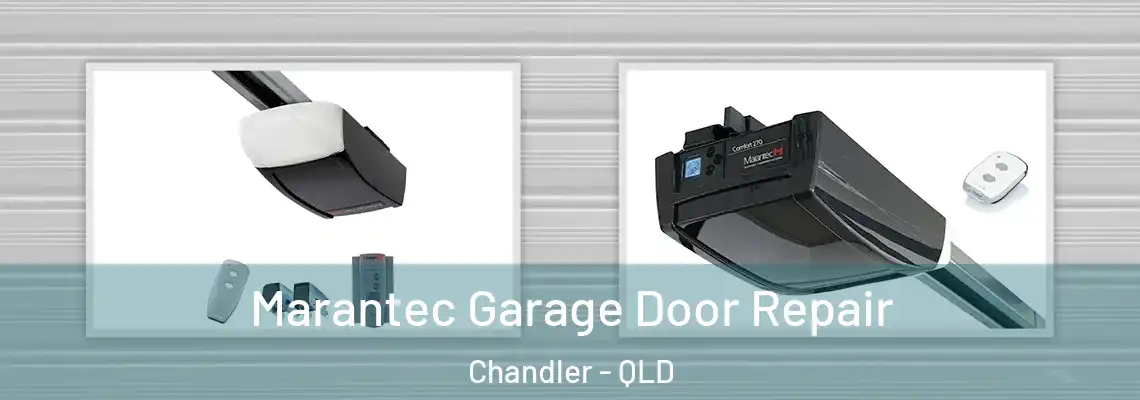 Marantec Garage Door Repair Chandler - QLD