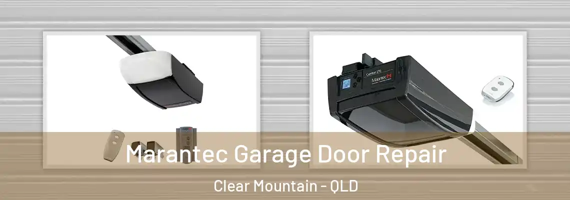 Marantec Garage Door Repair Clear Mountain - QLD