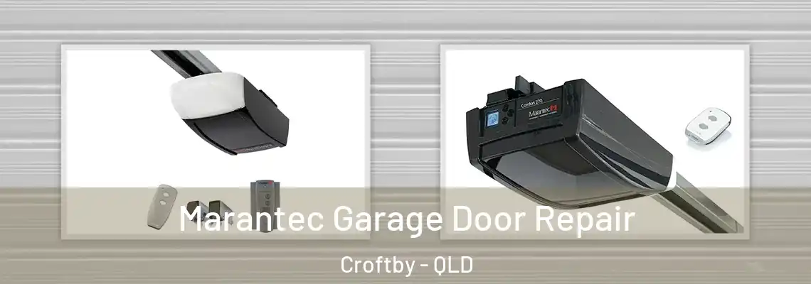 Marantec Garage Door Repair Croftby - QLD