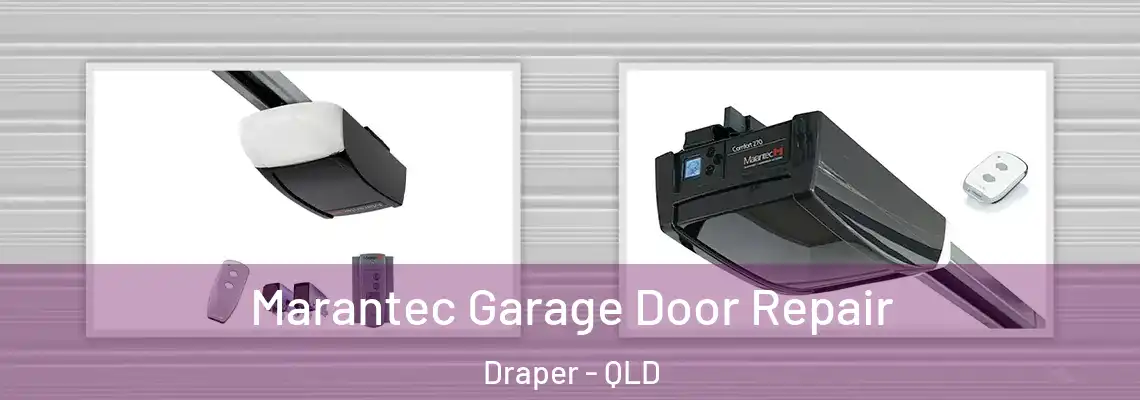 Marantec Garage Door Repair Draper - QLD