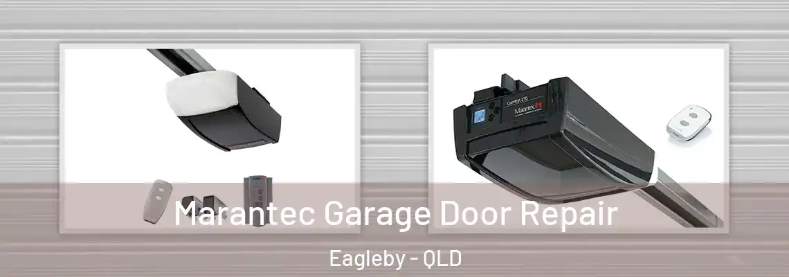 Marantec Garage Door Repair Eagleby - QLD