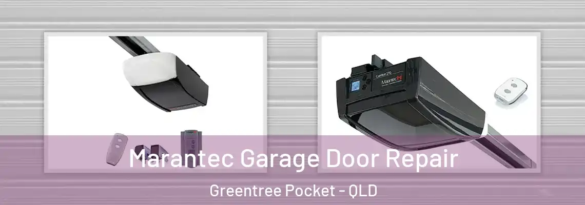Marantec Garage Door Repair Greentree Pocket - QLD