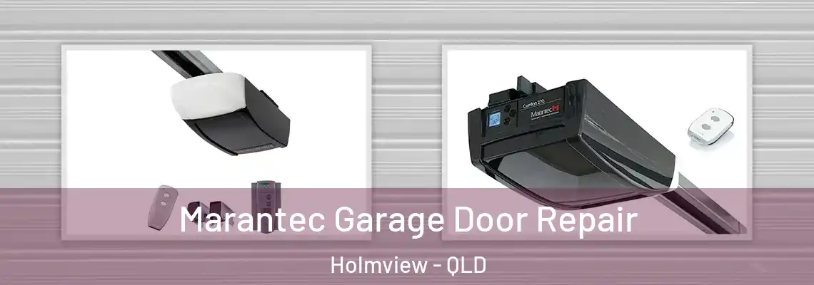 Marantec Garage Door Repair Holmview - QLD