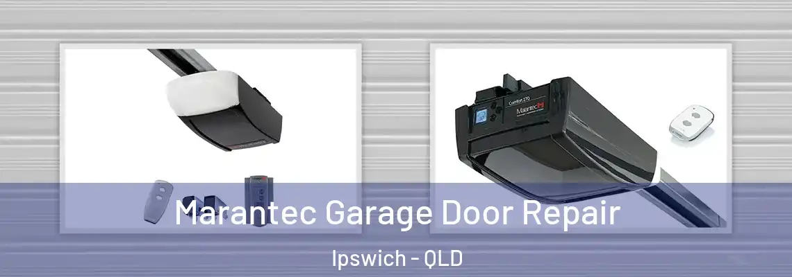 Marantec Garage Door Repair Ipswich - QLD