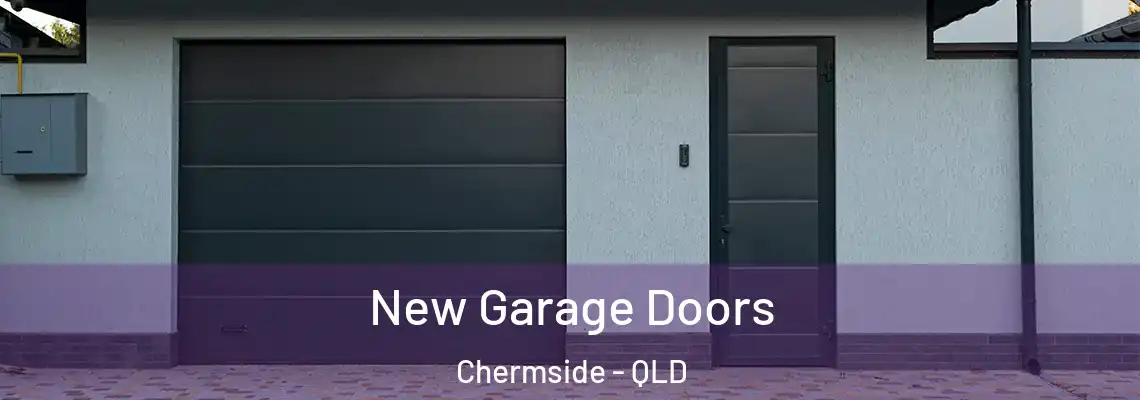 New Garage Doors Chermside - QLD