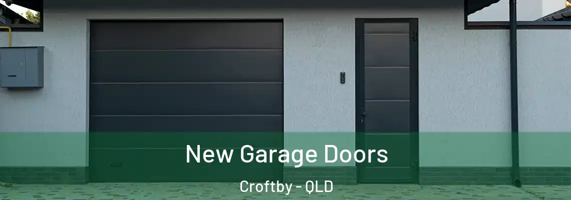 New Garage Doors Croftby - QLD