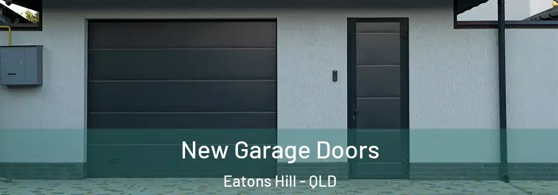 New Garage Doors Eatons Hill - QLD
