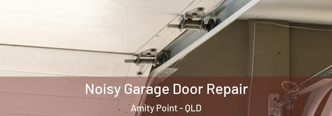 Noisy Garage Door Repair Amity Point - QLD