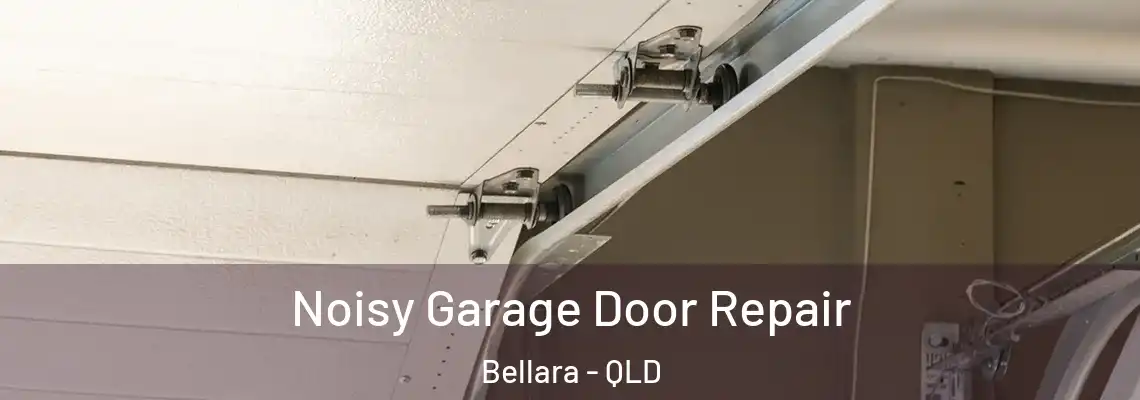  Noisy Garage Door Repair Bellara - QLD