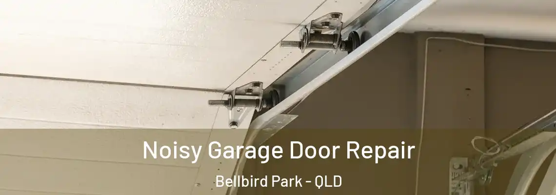 Noisy Garage Door Repair Bellbird Park - QLD