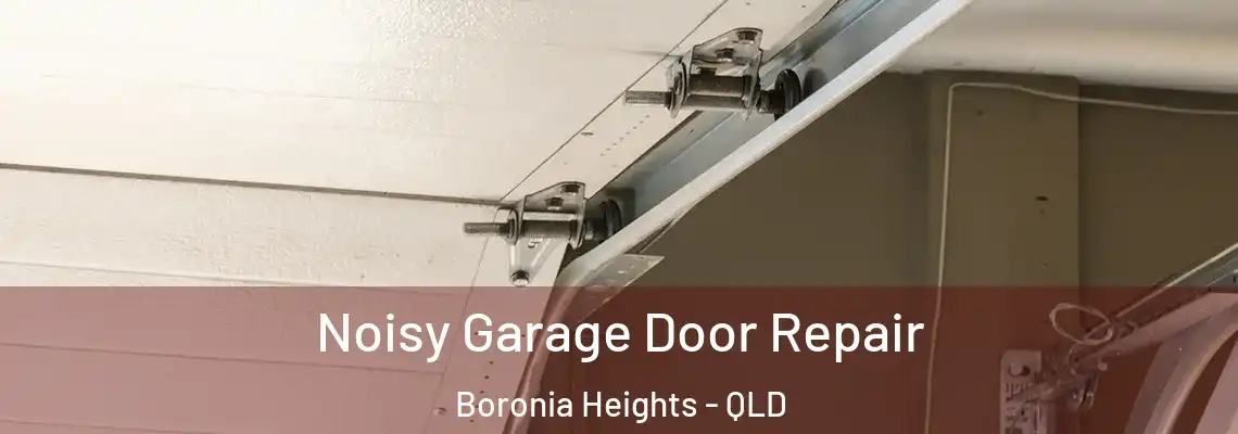 Noisy Garage Door Repair Boronia Heights - QLD