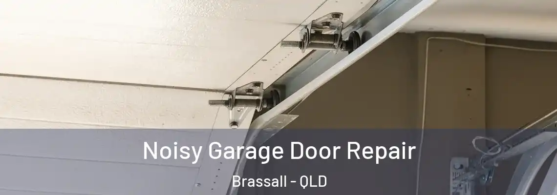 Noisy Garage Door Repair Brassall - QLD