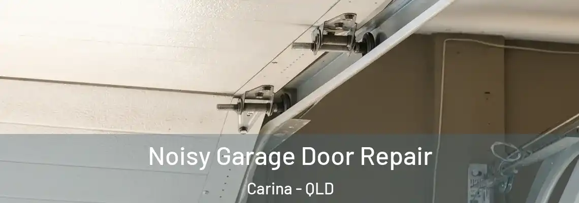 Noisy Garage Door Repair Carina - QLD
