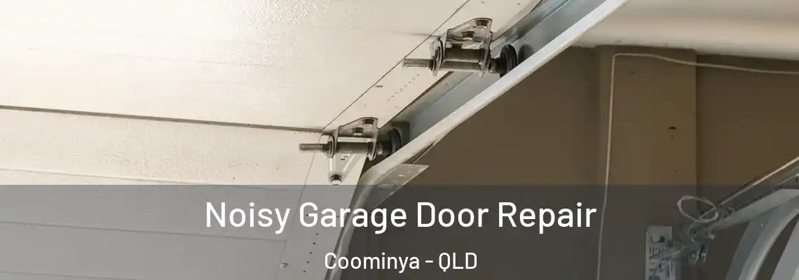 Noisy Garage Door Repair Coominya - QLD