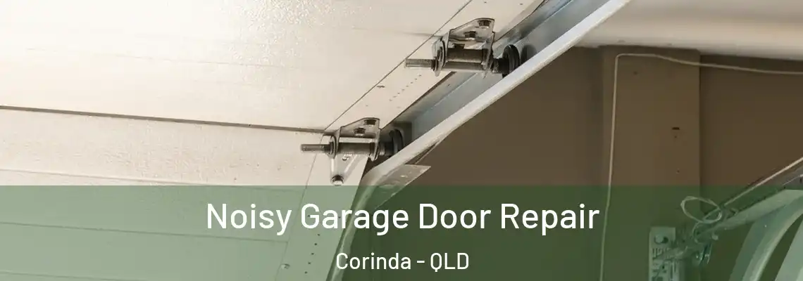Noisy Garage Door Repair Corinda - QLD