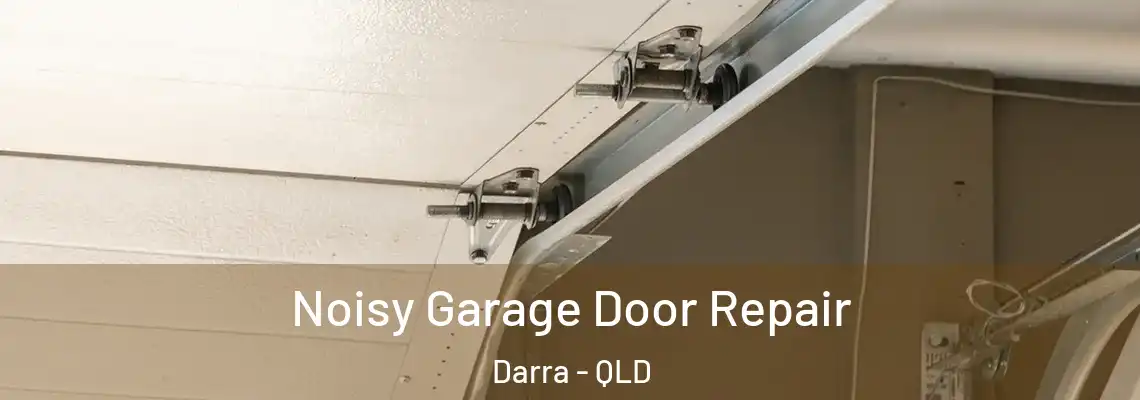 Noisy Garage Door Repair Darra - QLD