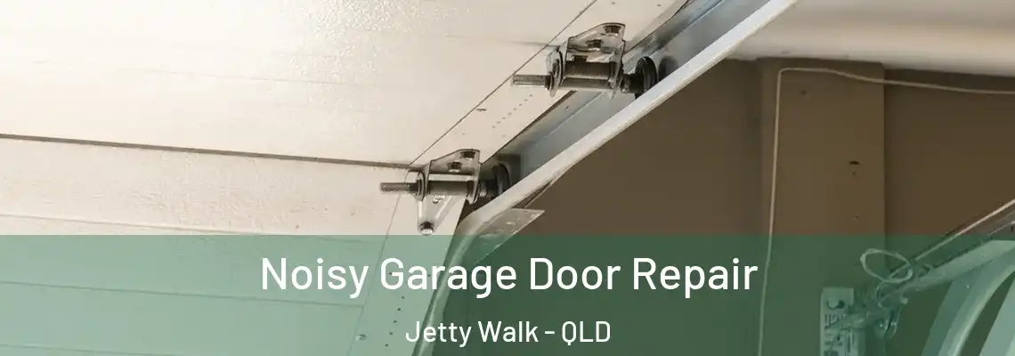 Noisy Garage Door Repair Jetty Walk - QLD
