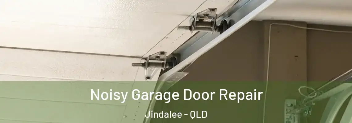 Noisy Garage Door Repair Jindalee - QLD