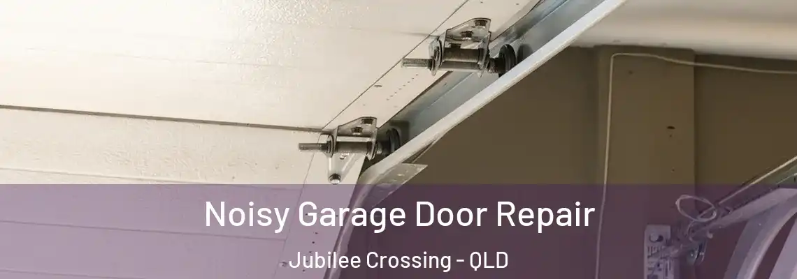  Noisy Garage Door Repair Jubilee Crossing - QLD