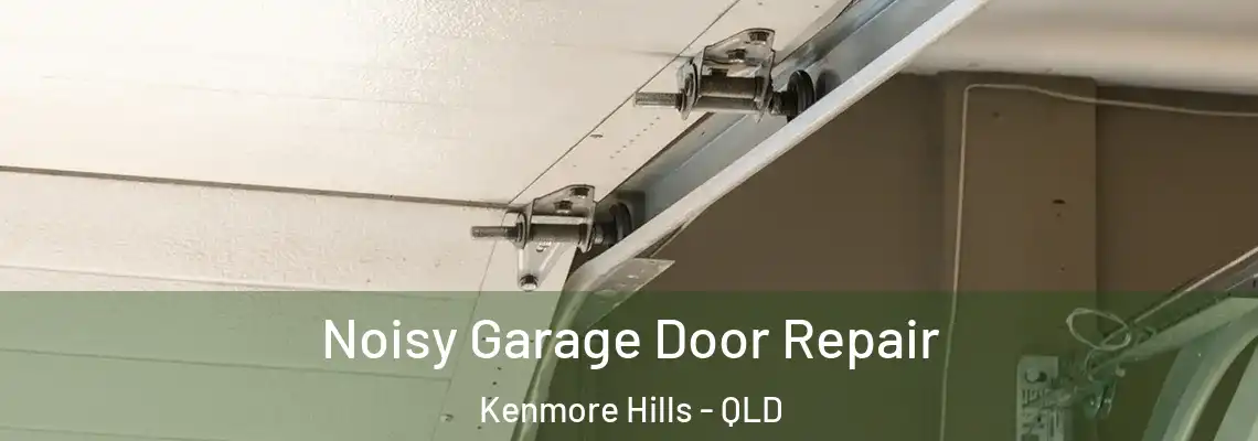 Noisy Garage Door Repair Kenmore Hills - QLD